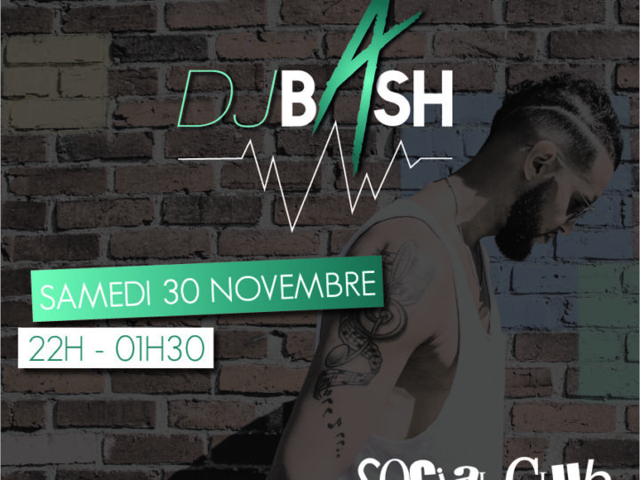 DJ BASH / SOCIAL CLUB 30/11